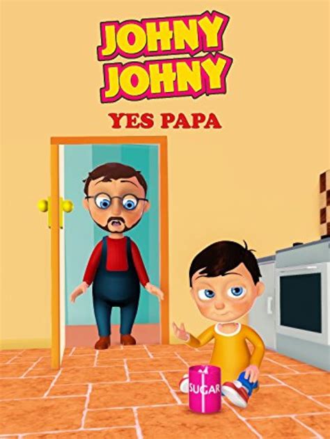 johny johny yes papa